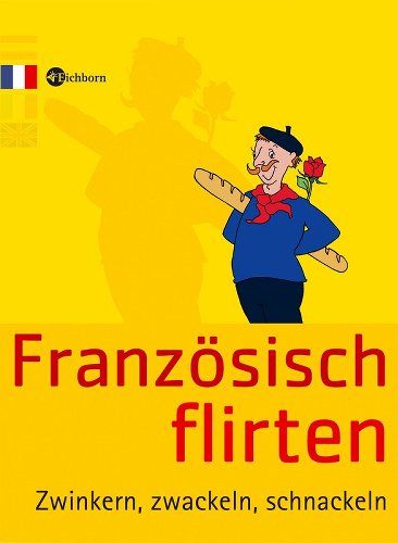 Buch Eichborn Französisch flirten: Zwinkern, zwackeln,