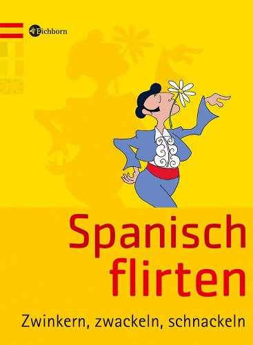 Buch Eichborn Spanisch flirten: Zwinkern, zwackeln,