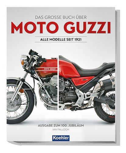 Moto Guzzi das große Buch - Alle Modelle seit 1921